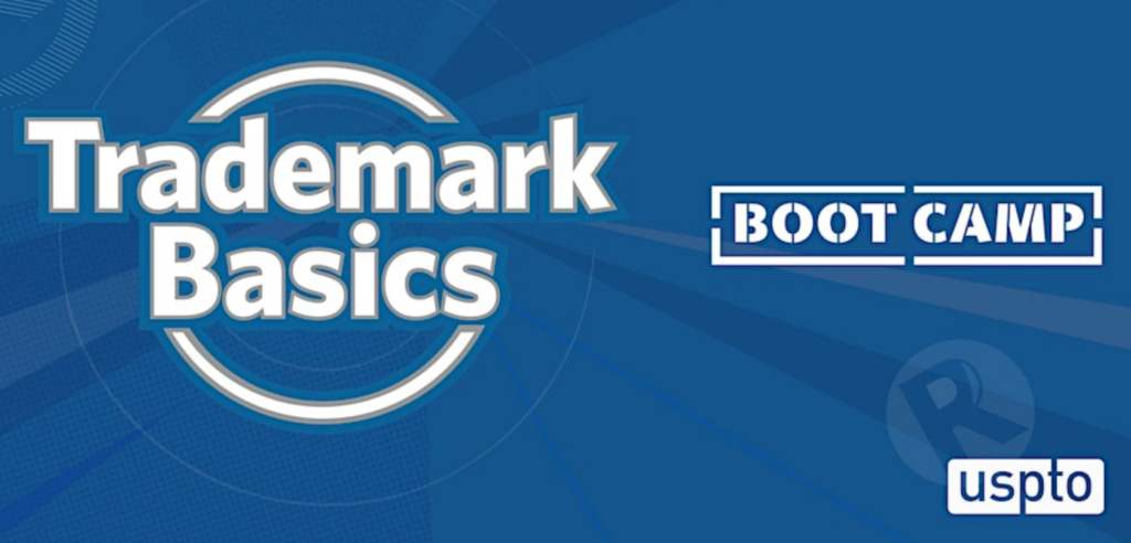 Trademark Basics Boot Camp 1 graphic announcing "Trademark Basics" Boot Camp with USPTO logo